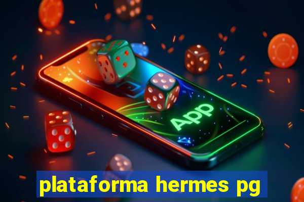 plataforma hermes pg